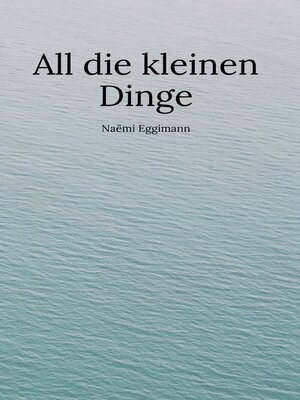 cover image of All die kleinen Dinge